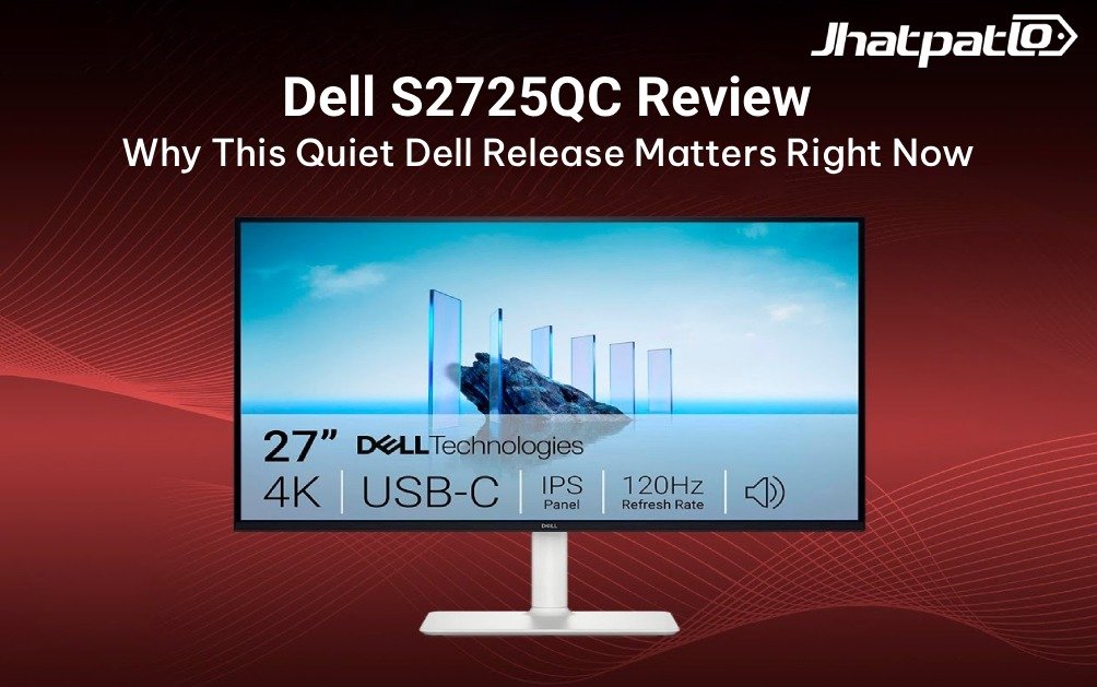  Dell S2725QC Review Why It Feels Like the Monitor Upgrade Most People Miss